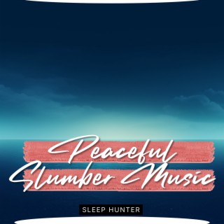 Peaceful Slumber Music