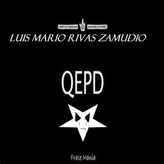 L.M.R.Z. En Paz Descanses Hermano