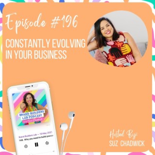 196. Constantly Evolving in Your Business