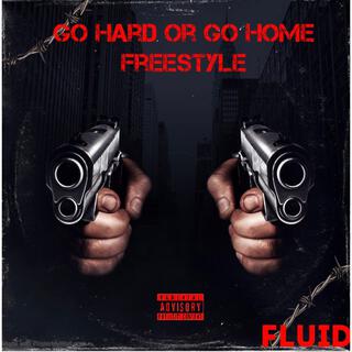 Go Hard Or Go Home Freestyle