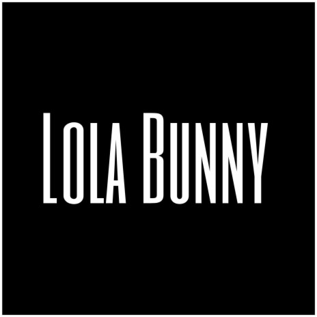 Lola Bunny | Boomplay Music