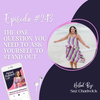 243. The one question you need to ask yourself to stand out