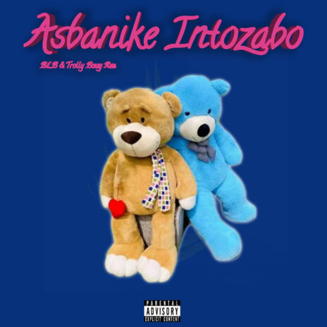 Asbanike Intozabo ft. Trolley Bouy SA | Boomplay Music