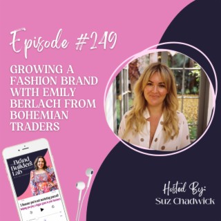 249. Growing a Fashion Brand with Emily Berlach from Bohemian Traders