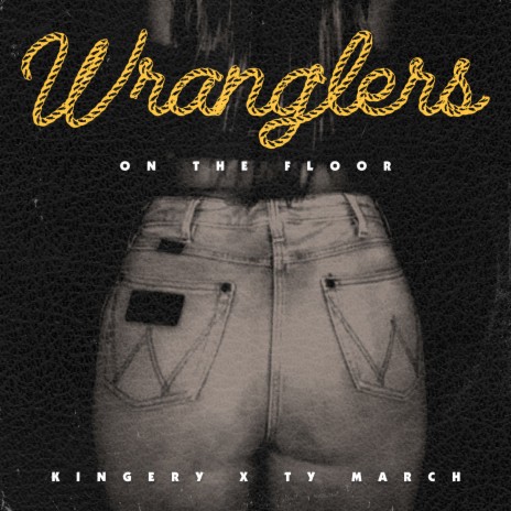 Wranglers On The Floor ft. Ty March | Boomplay Music