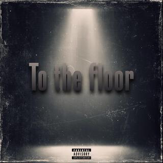 To the floor