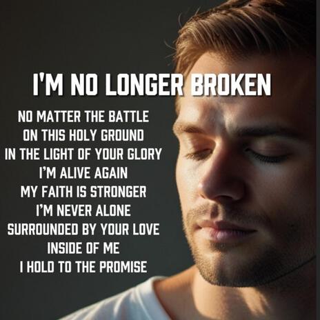 I Am No Longer Broken | Boomplay Music