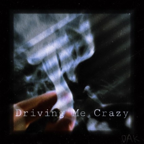 Driving Me Crazy | Boomplay Music