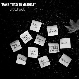 Make It Easy On Yourself