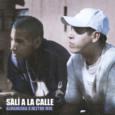 Salí a La Calle ft. Neztor MVL | Boomplay Music