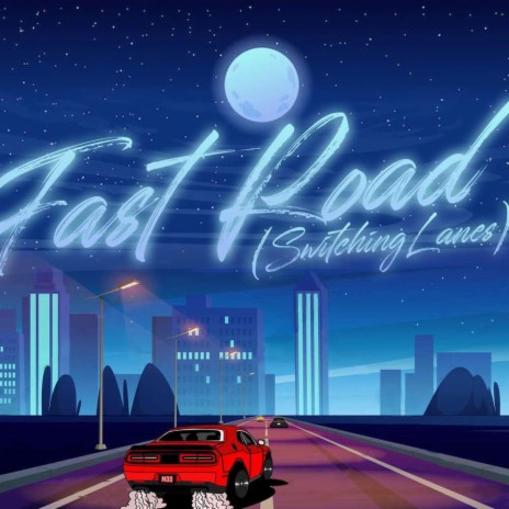 Fast Road (Switching Lanes)