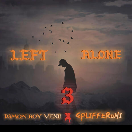 LEFT ALONE 3 ft. SPLIFFERONI | Boomplay Music