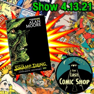 Show 4.13.21: Saga of the Swamp Thing