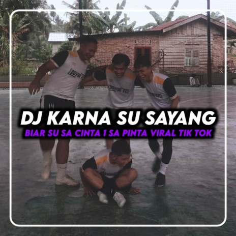 DJ KARNA SU SAYANG | Boomplay Music