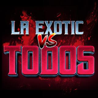 la exotic vs todos