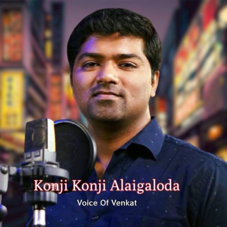 Konji Konji Alaigaloda | Voice Of Venkat