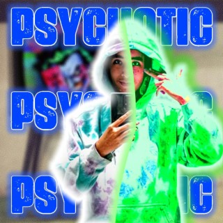 Psychotic lyrics | Boomplay Music