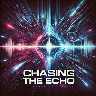 Chasing the Echo