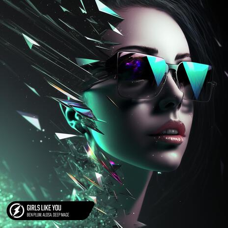 Girls Like You ft. Alosa & Deep Mage | Boomplay Music