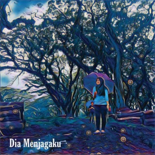 Dia Menjagaku