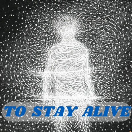 To Stay Alive | Boomplay Music