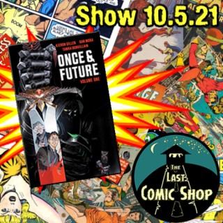 Show 10.5.21: Once & Future
