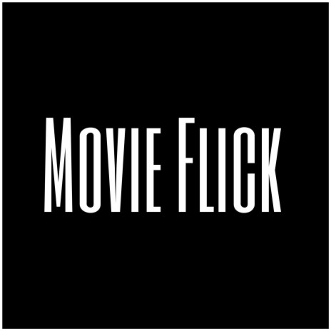 Movie Flick | Boomplay Music