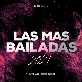 Las Mas Bailadas 2021 (Versión Electrónica Normal)