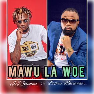 MAWU LA WOE