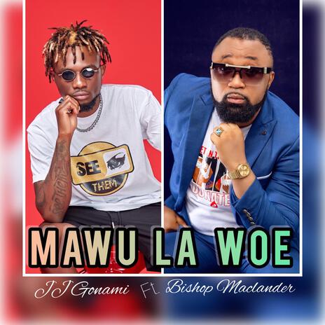 MAWU LA WOE ft. BISHOP MACLANDER | Boomplay Music