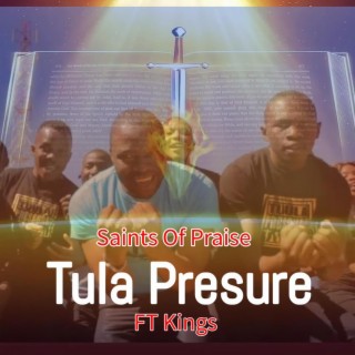 Saints Of Praise Tula Pressure