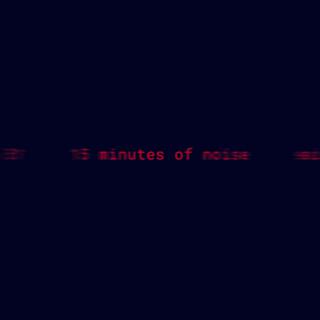 15 Minutes Of Noise