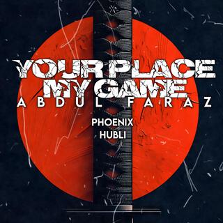 YOUR PLACE MY GAME