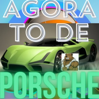 AGORA TO DE PORSCHE