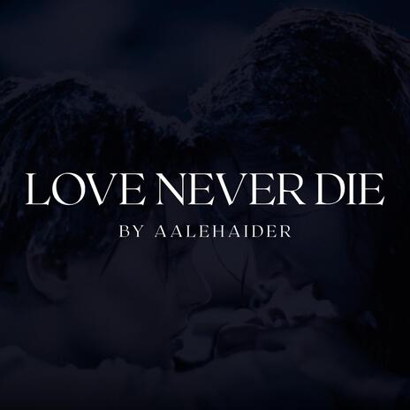 Love Never Die 2.0 ft. Jokhay | Boomplay Music