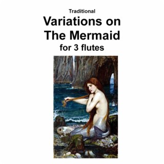 Variations on The Mermaid for flute trio