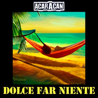 Dolce far niente lyrics | Boomplay Music