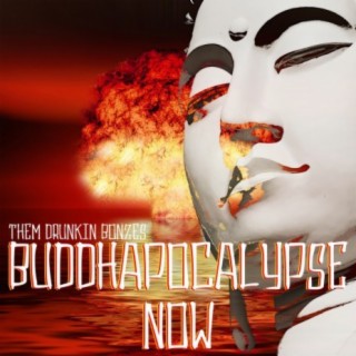 Buddhapocalypse Now