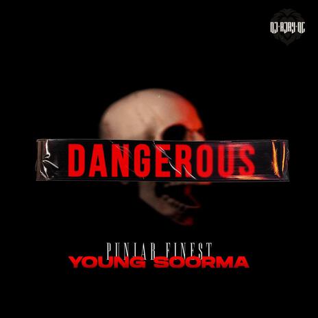 Dangerous ft. YOUNG SOORMA | Boomplay Music