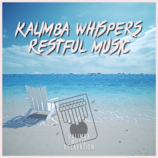 Kalimba Whispers: Restful Music