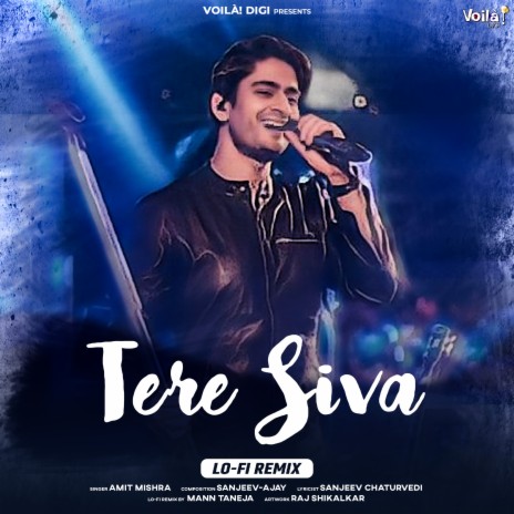 Tere Siva (Lo-Fi Remix) ft. Amit Mishra | Boomplay Music