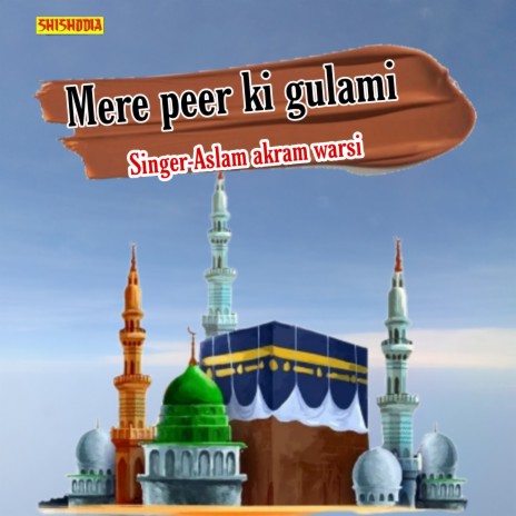 Mere Peer Ki Ghulami | Boomplay Music