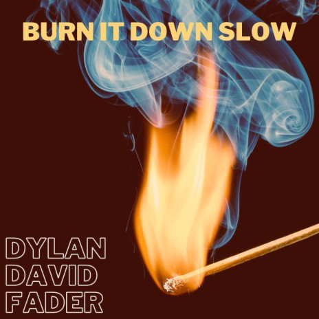 Burn It Down Slow | Boomplay Music