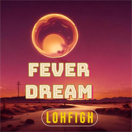 Fever Dream | Boomplay Music