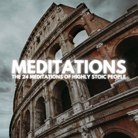 Choose calm (The 24 Meditations of Highly Stoic People)