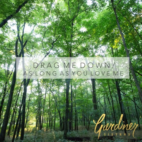 Drag Me Down / As Long As You Love Me | Boomplay Music