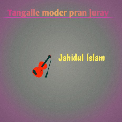 Tangaile Moder Pran Juray | Boomplay Music