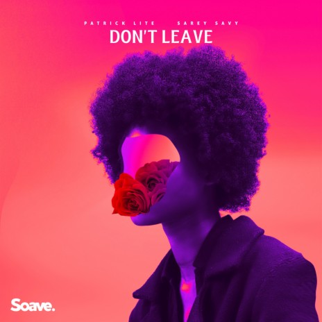 Don't Leave ft. Sarey Savy & Patrick Leijte