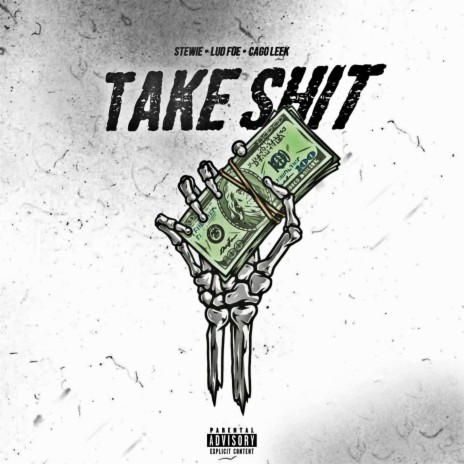 Take Shit ft. Lud Foe & Cago Leek | Boomplay Music