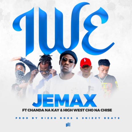 Jemax Iwe ft. Chanda Na Kay & high west Cho Na Chise | Boomplay Music